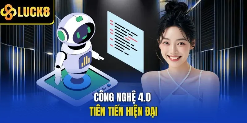 Công nghệ 4.0 tiên tiến hiện đại