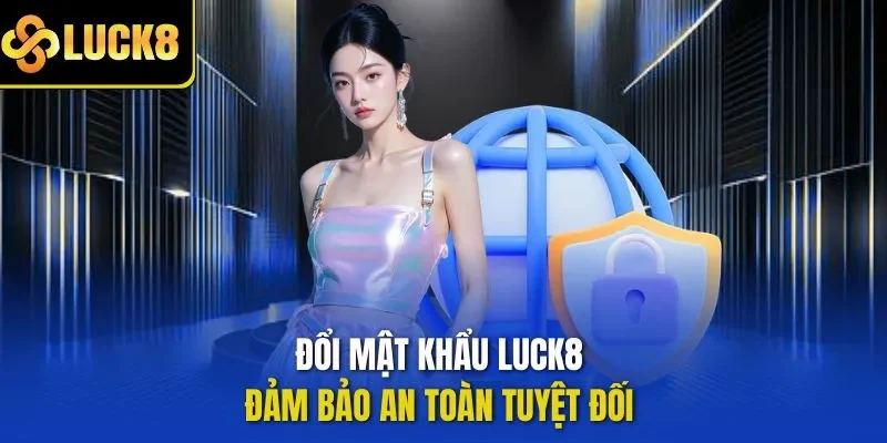 Đổi mật khẩu LUCK8