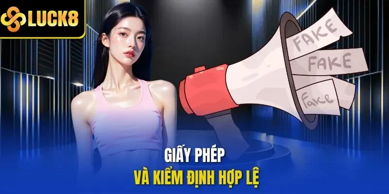 Giấy phép và kiểm định hợp lệ