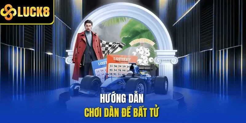 Hướng dẫn chơi dàn đề bất tử 