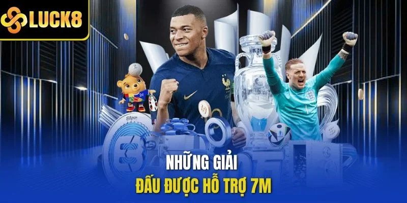 Những giải đấu được hỗ trợ 7M
