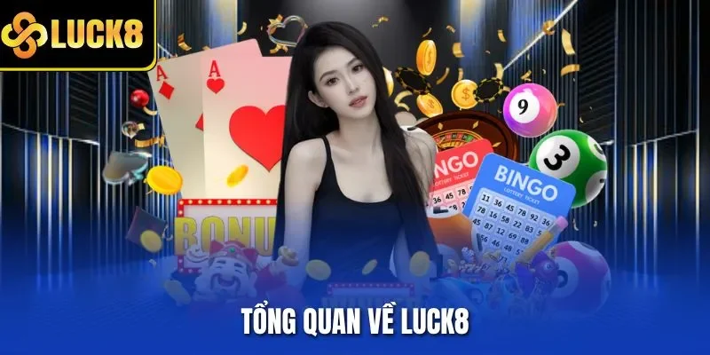Tổng quan về LUCK8